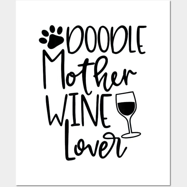 Doodle Mom Wine T Shirt Women Dog Golden Doodle Graphic Wall Art by martinyualiso